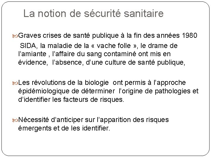 La notion de sécurité sanitaire Graves crises de santé publique à la fin des