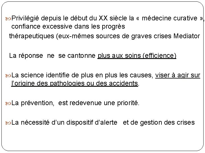  Privilégié depuis le début du XX siècle la « médecine curative » ,