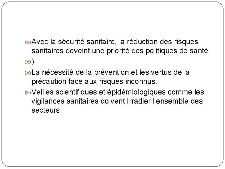  Avec la sécurité sanitaire, la réduction des risques sanitaires deveint une priorité des
