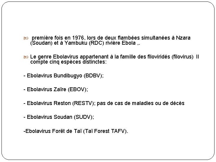  première fois en 1976, lors de deux flambées simultanées à Nzara (Soudan) et