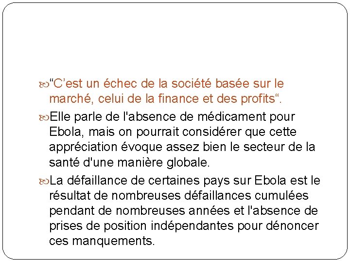  “C’est un échec de la société basée sur le marché, celui de la