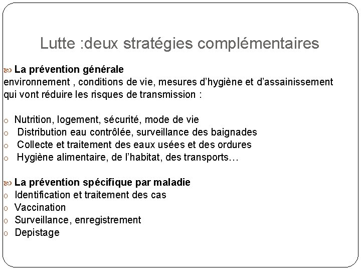 Lutte : deux stratégies complémentaires La prévention générale environnement , conditions de vie, mesures