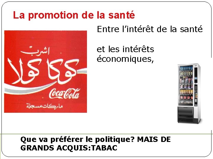 La promotion de la santé Entre l’intérêt de la santé et les intérêts économiques,