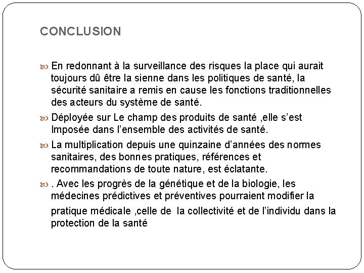CONCLUSION En redonnant à la surveillance des risques la place qui aurait En redonnant