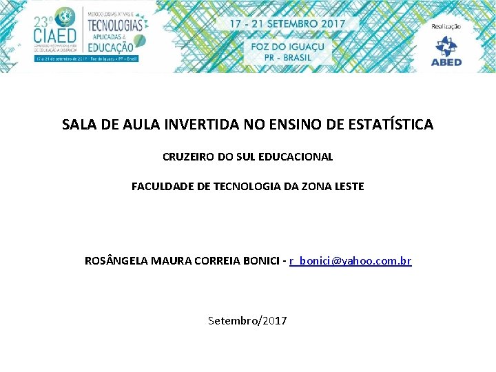 SALA DE AULA INVERTIDA NO ENSINO DE ESTATÍSTICA CRUZEIRO DO SUL EDUCACIONAL FACULDADE DE