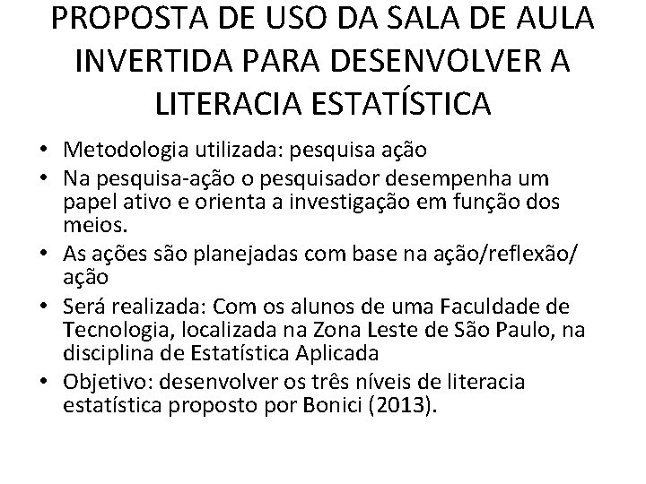 PROPOSTA DE USO DA SALA DE AULA INVERTIDA PARA DESENVOLVER A LITERACIA ESTATÍSTICA •