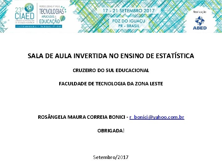 SALA DE AULA INVERTIDA NO ENSINO DE ESTATÍSTICA CRUZEIRO DO SUL EDUCACIONAL FACULDADE DE
