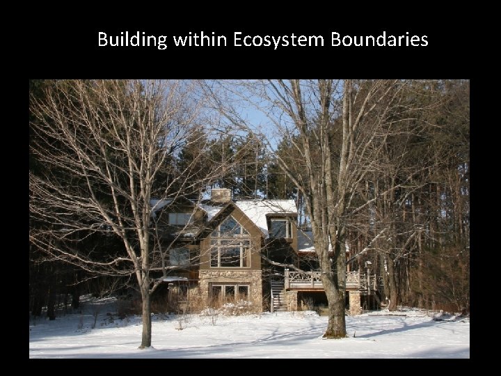 Building within Ecosystem Boundaries 