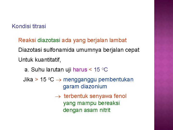 Kondisi titrasi Reaksi diazotasi ada yang berjalan lambat Diazotasi sulfonamida umumnya berjalan cepat Untuk