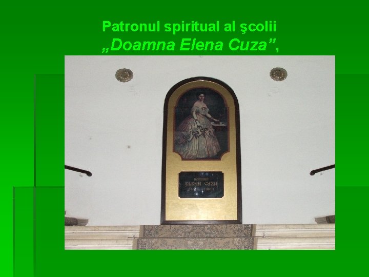 Patronul spiritual al şcolii „Doamna Elena Cuza”, 