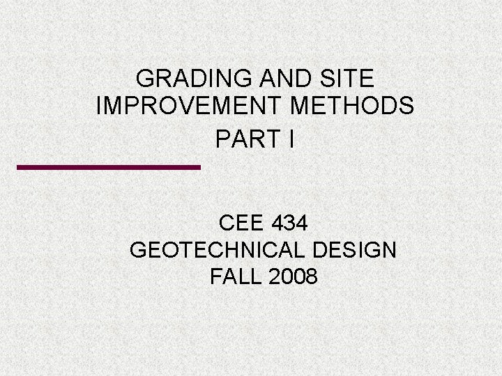 GRADING AND SITE IMPROVEMENT METHODS PART I CEE