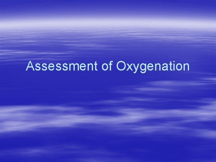 Assessment of Oxygenation 