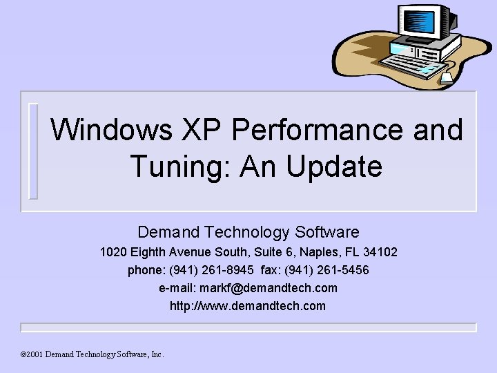 Windows XP Performance and Tuning: An Update Demand Technology Software 1020 Eighth Avenue South,