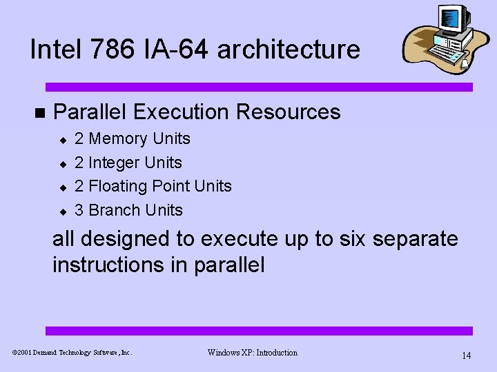 Intel 786 IA-64 architecture n Parallel Execution Resources ¨ ¨ 2 Memory Units 2