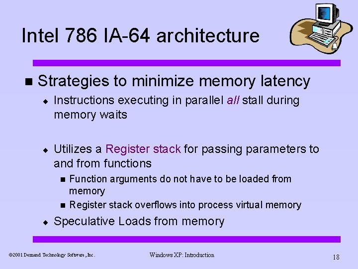 Intel 786 IA-64 architecture n Strategies to minimize memory latency ¨ Instructions executing in
