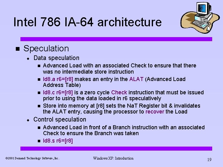 Intel 786 IA-64 architecture n Speculation ¨ Data speculation n n ¨ Advanced Load