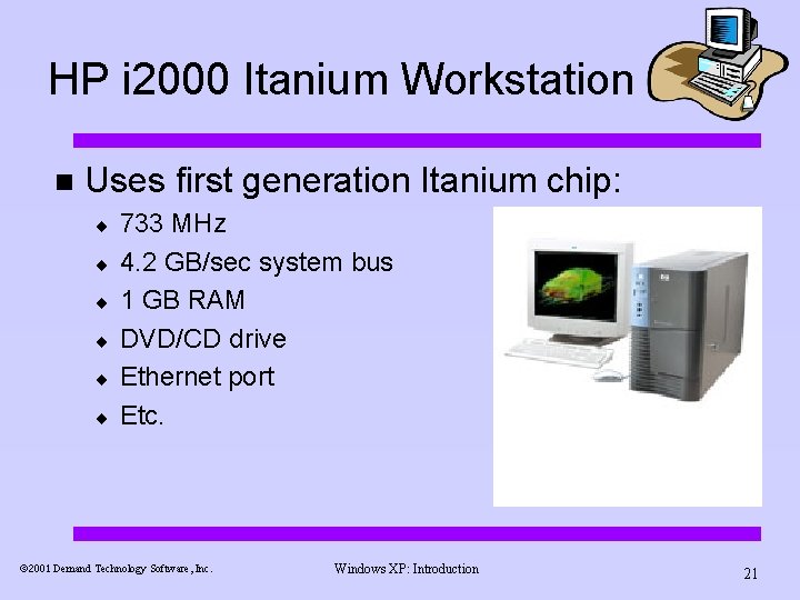 HP i 2000 Itanium Workstation n Uses first generation Itanium chip: ¨ ¨ ¨