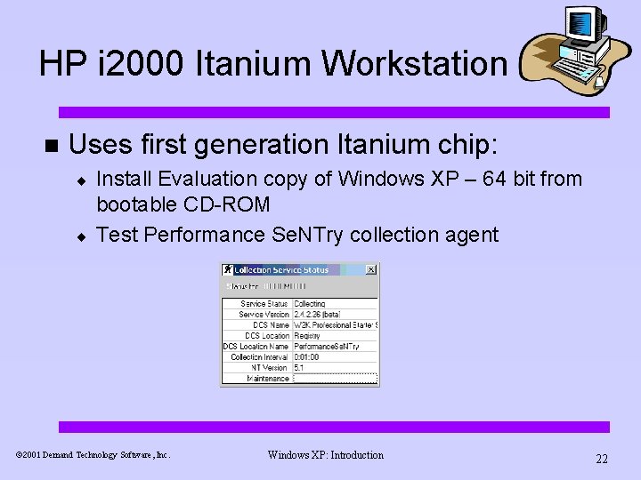 HP i 2000 Itanium Workstation n Uses first generation Itanium chip: ¨ ¨ Install