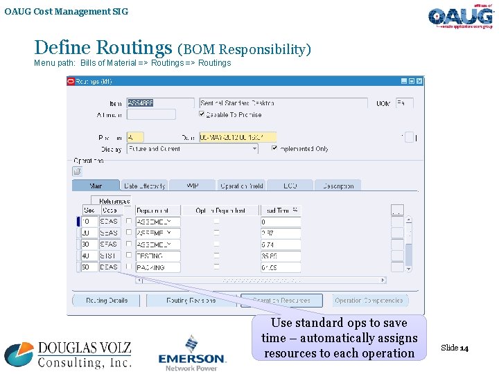 OAUG Cost Management SIG Define Routings (BOM Responsibility) Menu path: Bills of Material =>