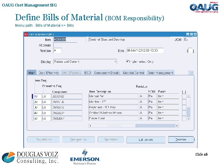 OAUG Cost Management SIG Define Bills of Material (BOM Responsibility) Menu path: Bills of