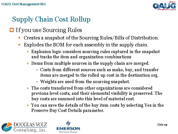 OAUG Cost Management SIG Supply Chain Cost Rollup p If you use Sourcing Rules