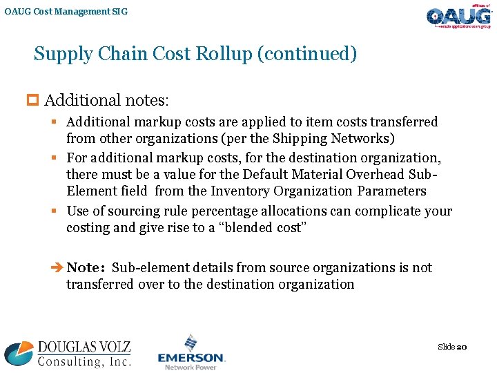 OAUG Cost Management SIG Supply Chain Cost Rollup (continued) p Additional notes: § Additional