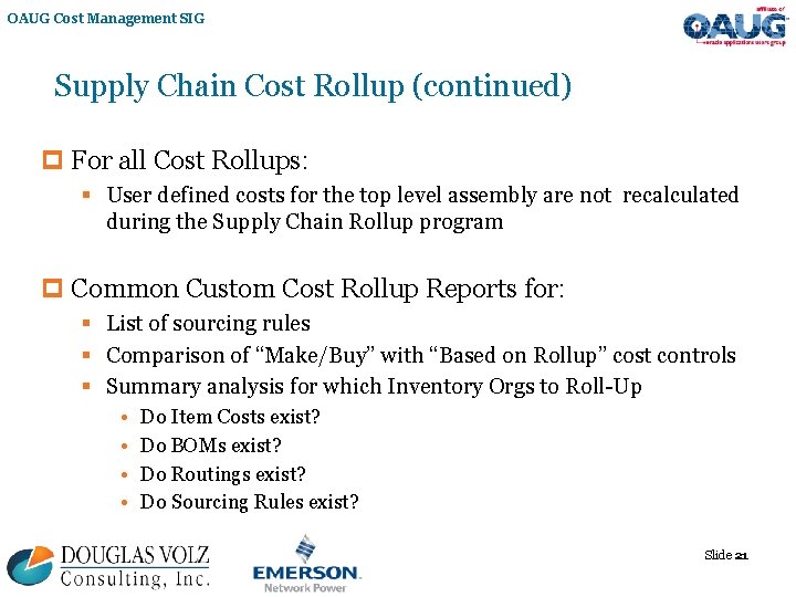 OAUG Cost Management SIG Supply Chain Cost Rollup (continued) p For all Cost Rollups: