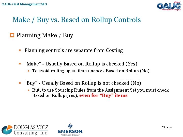 OAUG Cost Management SIG Make / Buy vs. Based on Rollup Controls p Planning