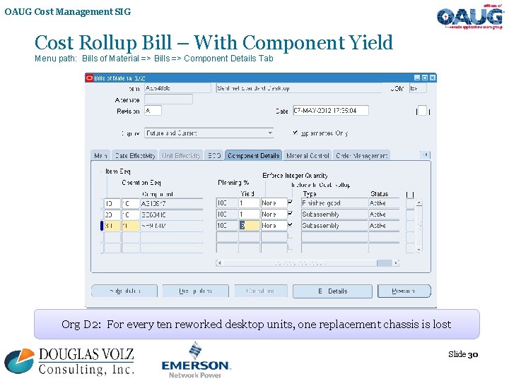 OAUG Cost Management SIG Cost Rollup Bill – With Component Yield Menu path: Bills