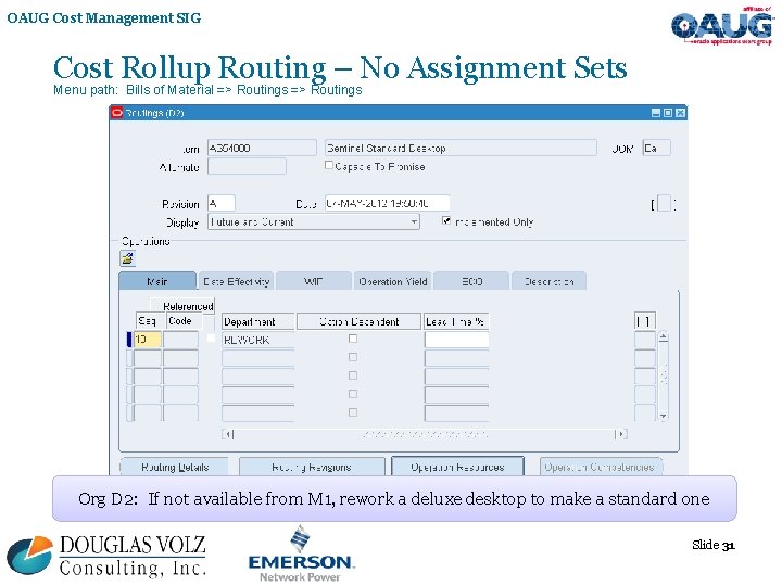 OAUG Cost Management SIG Cost Rollup Routing – No Assignment Sets Menu path: Bills