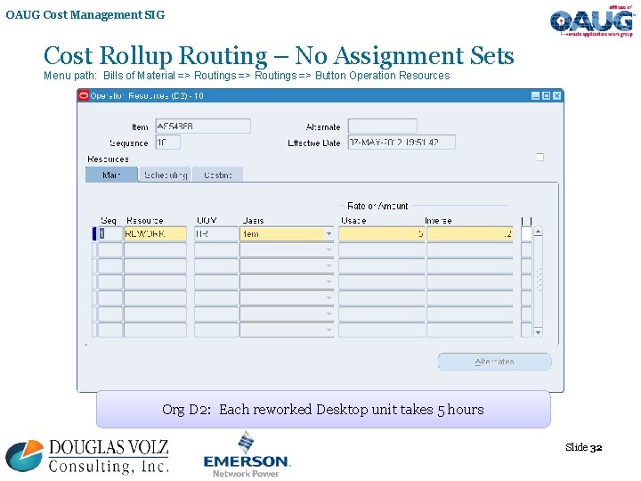 OAUG Cost Management SIG Cost Rollup Routing – No Assignment Sets Menu path: Bills