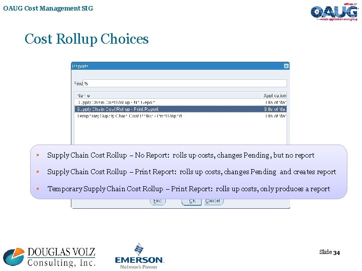 OAUG Cost Management SIG Cost Rollup Choices § Supply Chain Cost Rollup – No