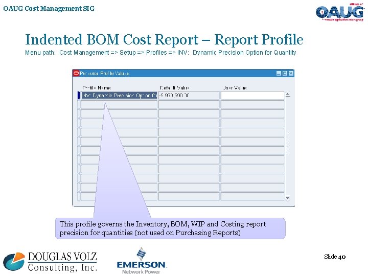 OAUG Cost Management SIG Indented BOM Cost Report – Report Profile Menu path: Cost