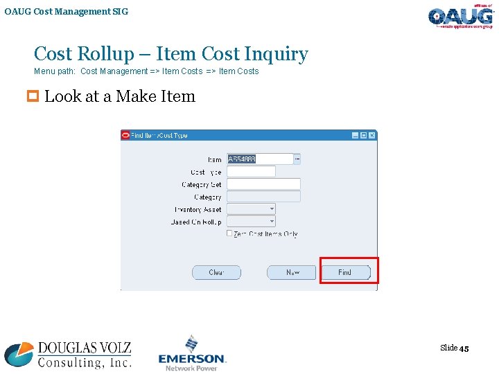 OAUG Cost Management SIG Cost Rollup – Item Cost Inquiry Menu path: Cost Management