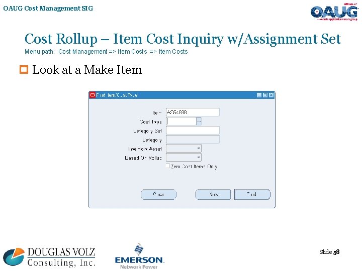 OAUG Cost Management SIG Cost Rollup – Item Cost Inquiry w/Assignment Set Menu path: