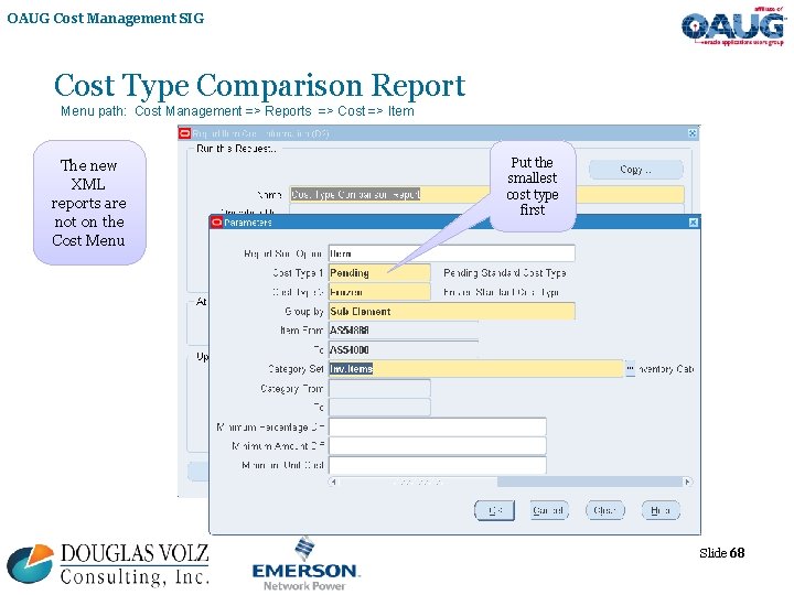 OAUG Cost Management SIG Cost Type Comparison Report Menu path: Cost Management => Reports