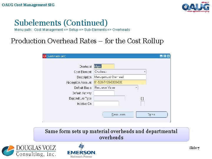 OAUG Cost Management SIG Subelements (Continued) Menu path: Cost Management => Setup => Sub-Elements