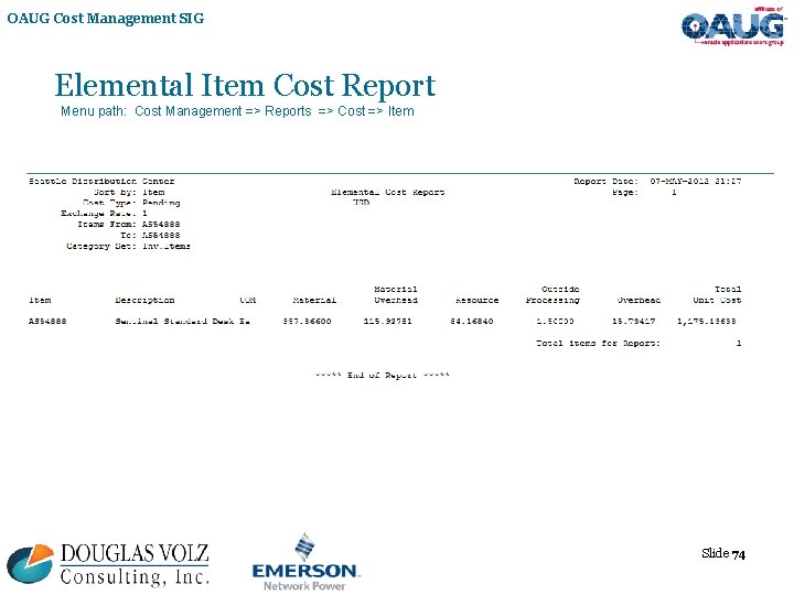 OAUG Cost Management SIG Elemental Item Cost Report Menu path: Cost Management => Reports