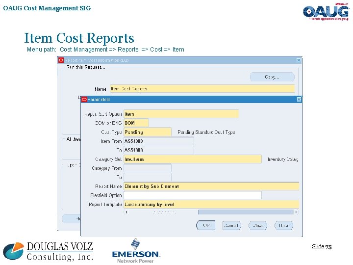 OAUG Cost Management SIG Item Cost Reports Menu path: Cost Management => Reports =>