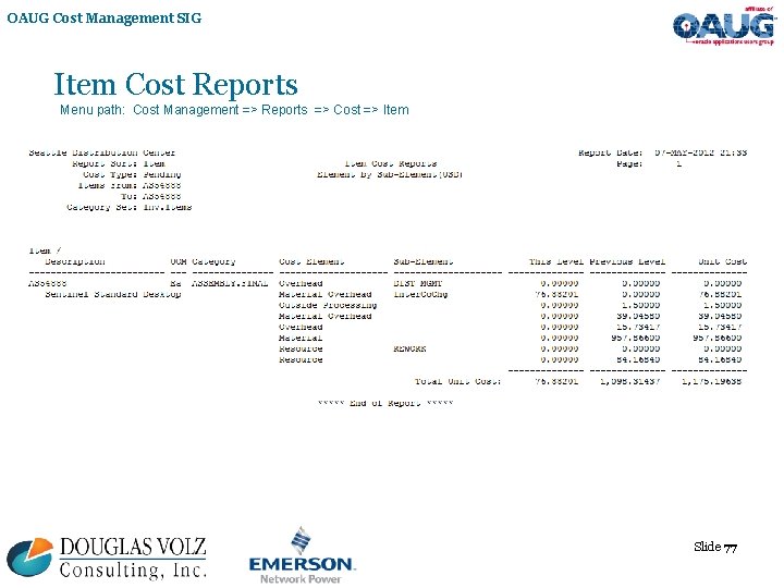 OAUG Cost Management SIG Item Cost Reports Menu path: Cost Management => Reports =>