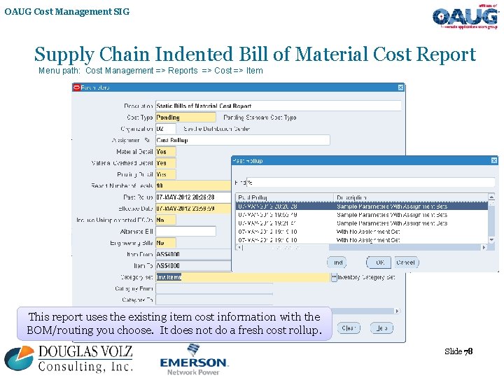 OAUG Cost Management SIG Supply Chain Indented Bill of Material Cost Report Menu path: