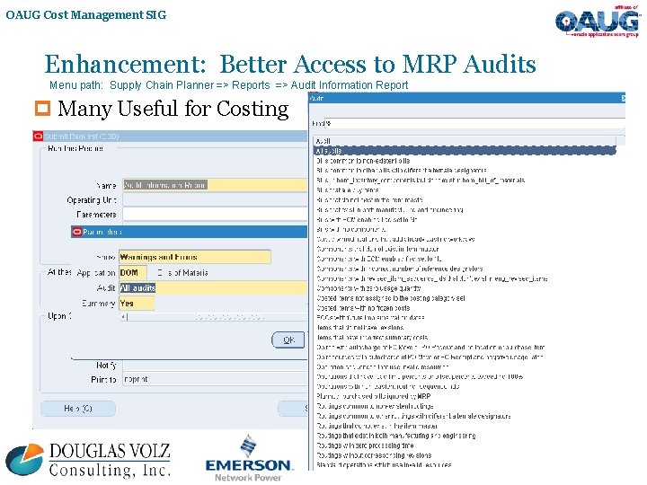 OAUG Cost Management SIG Enhancement: Better Access to MRP Audits Menu path: Supply Chain