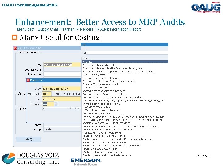 OAUG Cost Management SIG Enhancement: Better Access to MRP Audits Menu path: Supply Chain