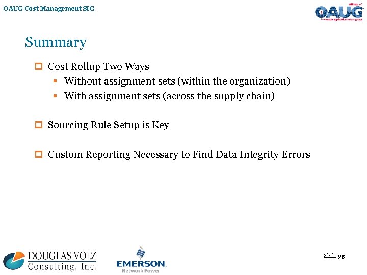 OAUG Cost Management SIG Summary p Cost Rollup Two Ways § Without assignment sets