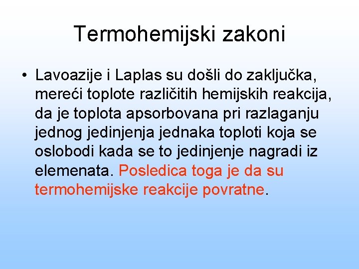 Termohemijski zakoni • Lavoazije i Laplas su došli do zaključka, mereći toplote različitih hemijskih