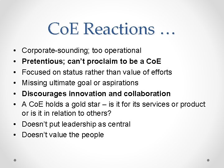 Co. E Reactions … • • • Corporate-sounding; too operational Pretentious; can’t proclaim to