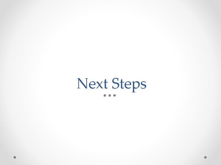Next Steps 