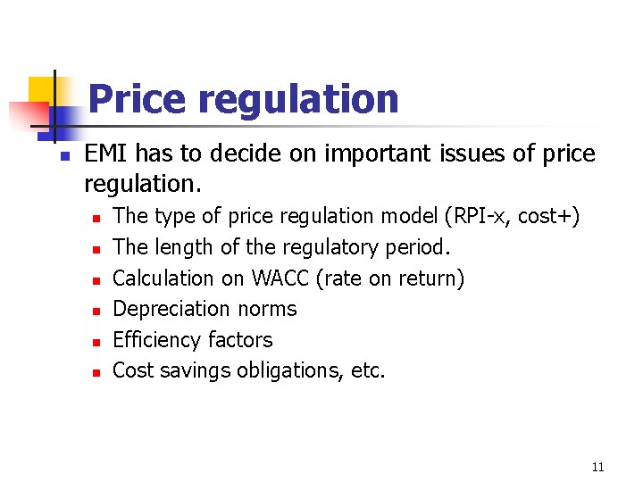 Price regulation n EMI has to decide on important issues of price regulation. n Price regulation n EMI has to decide on important issues of price regulation. n