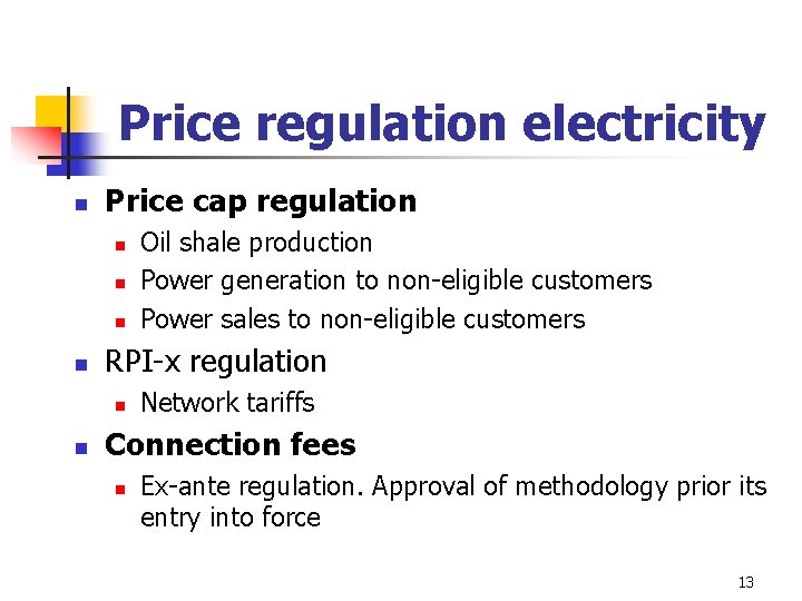 Price regulation electricity n Price cap regulation n n RPI-x regulation n n Oil Price regulation electricity n Price cap regulation n n RPI-x regulation n n Oil