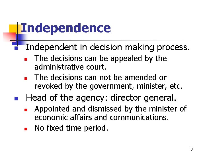 Independence n Independent in decision making process. n n n The decisions can be Independence n Independent in decision making process. n n n The decisions can be